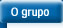 O Grupo